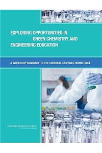 Exploring Opportunities in Green Chemistry and Engineering Education