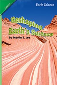 Science 2007 Student Edition Chapter Booklet Grade 6 Chapter 10 Reshaping Earth's Surface