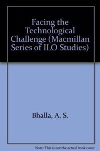 Facing the Technological Challenge (Macmillan Series of ILO Studies)