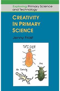 CREATIVITY IN PRIMARY SCIENCE
