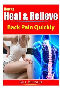 How to Heal & Relieve Back Pain Quickly