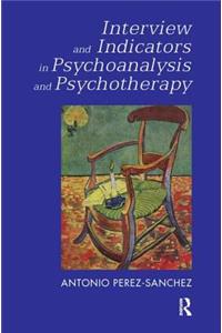 Interview and Indicators in Psychoanalysis and Psychotherapy