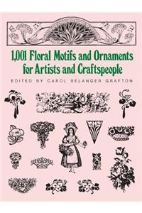 1001 Floral Motifs and Ornaments for Artists and Craftspeople