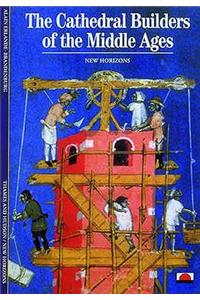 The Cathedral Builders of the Middle Ages