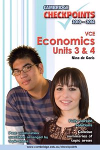 Cambridge Checkpoints VCE Economics Units 3 and 4 2010-2014