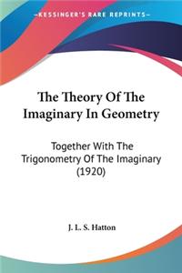 Theory Of The Imaginary In Geometry