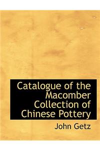 Catalogue of the Macomber Collection of Chinese Pottery