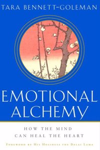 Emotional Alchemy: How the Mind Can Heal the Heart