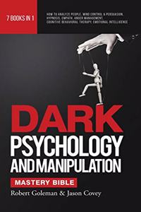 DARK PSYCHOLOGY AND MANIPULATION MASTERY BIBLE 7 Books in 1