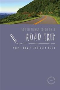 50 Fun Things To Do On A Road Trip