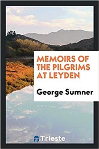 Memoirs of the Pilgrims at Leyden