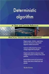 Deterministic algorithm A Clear and Concise Reference