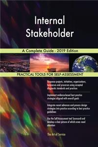 Internal Stakeholder A Complete Guide - 2019 Edition