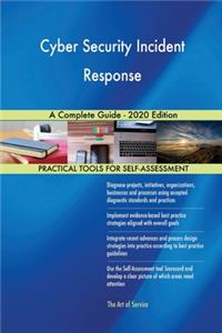 Cyber Security Incident Response A Complete Guide - 2020 Edition