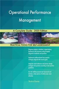 Operational Performance Management A Complete Guide - 2020 Edition