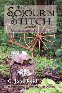 The Sojourn Stitch: Unraveling, Book Two