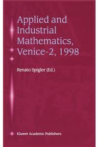 Applied and Industrial Mathematics, Venice--2, 1998