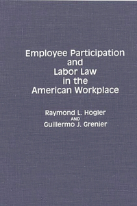 Employee Participation and Labor Law in the American Workplace