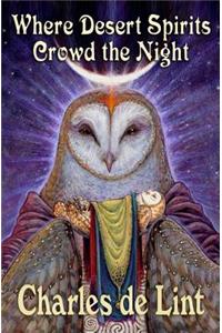 Where Desert Spirits Crowd the Night