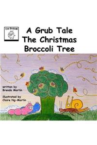 A Grub Tale - The Christmas Broccoli Tree