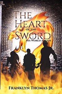 Heart Of The Sword His World Ablaze