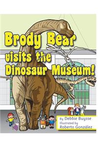 Brody Bear Visits the Dinosaur Museum!
