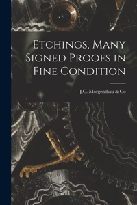 Etchings, Many Signed Proofs in Fine Condition