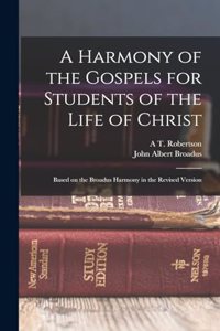 Harmony of the Gospels for Students of the Life of Christ