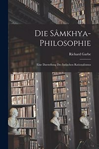 Sâmkhya-Philosophie; eine Darstellung des indischen Rationalismus