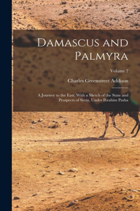 Damascus and Palmyra