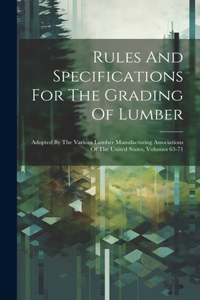 Rules And Specifications For The Grading Of Lumber