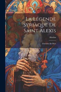 La Légende Syriaque de Saint Alexis