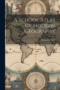 School Atlas of Modern Geography