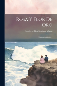 Rosa Y Flor De Oro