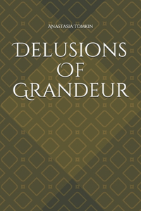 Delusions of Grandeur