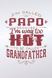 I'm Called Papo Because I'm Way Too Hot To Be Called Grandfather