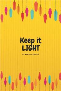 Keep it LIGHT