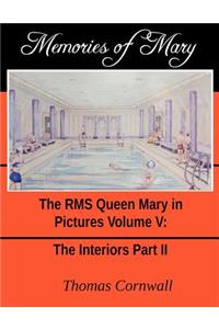 Memories of Mary: The RMS Queen Mary in Pictures Volume V