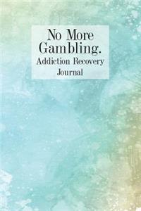 No More Gambling Addiction Recovery Journal