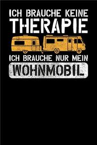 Ich brauche keine Therapie Ich brauche nur mein Wohnmobil