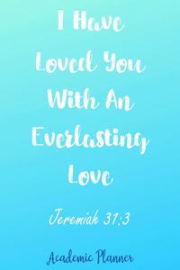 I Have Loved You With An Everlasting Love Jeremiah 31