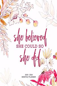 She Believed She Could So She Did 2020 - 2024 Monthly Planner