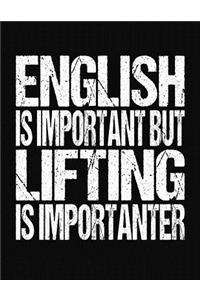 English Is Important But Lifting Is Importanter