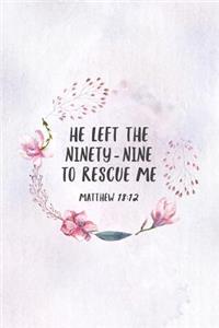 He Left The 99 To Rescue Me Matthew 18