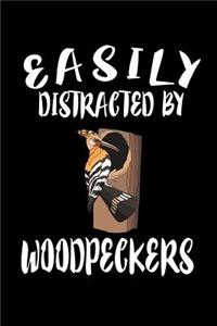 Easily Distracted By Woodpeckers