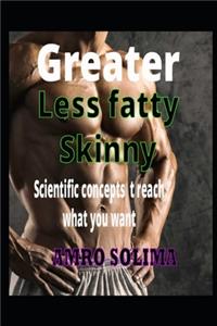 Greater Less fatty