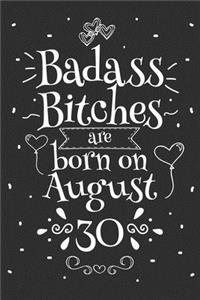 Badass Bitches Are Born On August 30
