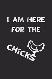 I am here for the chicks