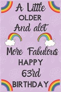 A Little Older And alot More Fabulous Happy 63rd Birthday