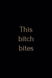 This Bitch Bites